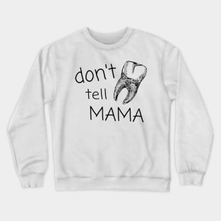 Don't tell MAMA - Sharp Objects Crewneck Sweatshirt